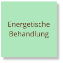 Energetische Behandlung