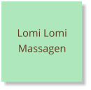 Lomi Lomi Massagen