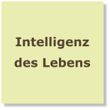 Intelligenz des Lebens