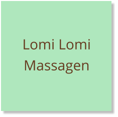 Lomi Lomi Massagen