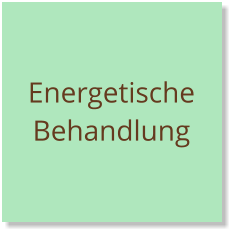 Energetische Behandlung